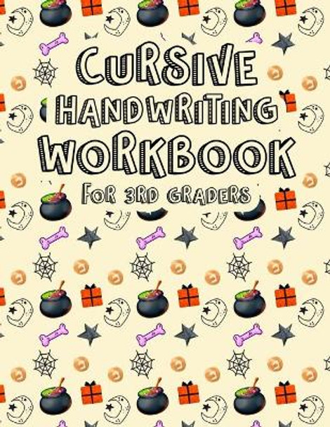 Cursive Handwriting Workbook for 3rd Graders: Halloween Patterned Letters, Words and Sentences. Beginning Cursive Writing For Children. Kids Handwriting Practice Workbook. by Chwk Press House 9798692858849