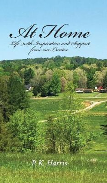 At Home: Life with inspiration and support from our Creator by Karen Paul Stone 9781947589261