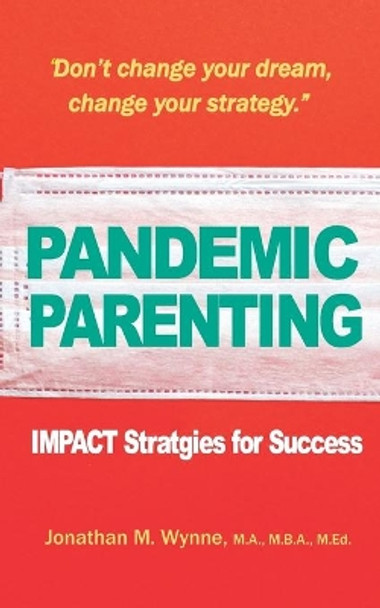 Pandemic Parenting: IMPACT Strategies for Success by Anna Shvets 9798709456686