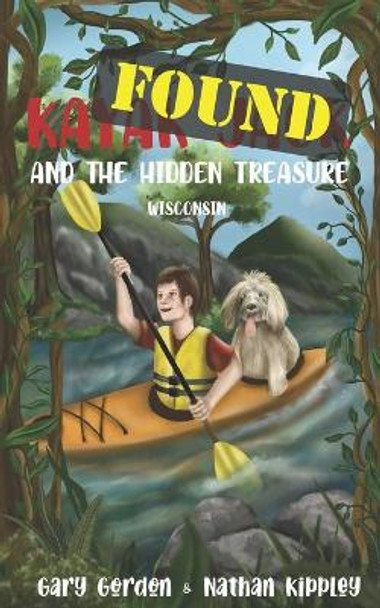 KAYAK JACK and the Hidden Treasure: Wisconsin by Gary Gordon 9798693461369