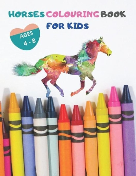 Horses Coloring Book for Kids: World of Horse Coloring Book for 4-8 Years, With 50 horse coloring pages: Book for Kids Ages 4-8 With 50 horse coloring pages 8.5*11 inch by Horse Coloring Edition 9798696084220