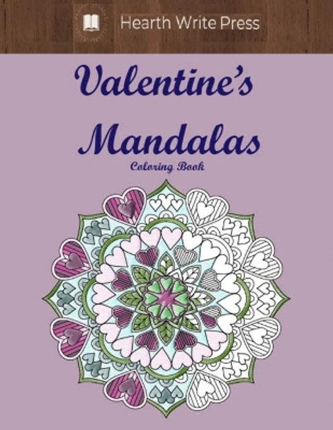 Valentine's Mandalas by Hearth Write Press 9798701821185