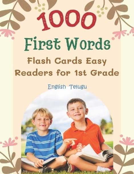 1000 First Words Flash Cards Easy Readers for 1st Grade English Telugu: I can read books my first box set of full sight word list with pictures and simple sentence parent pack learning to read for kids easy. by Lina Kauffman 9798704456926