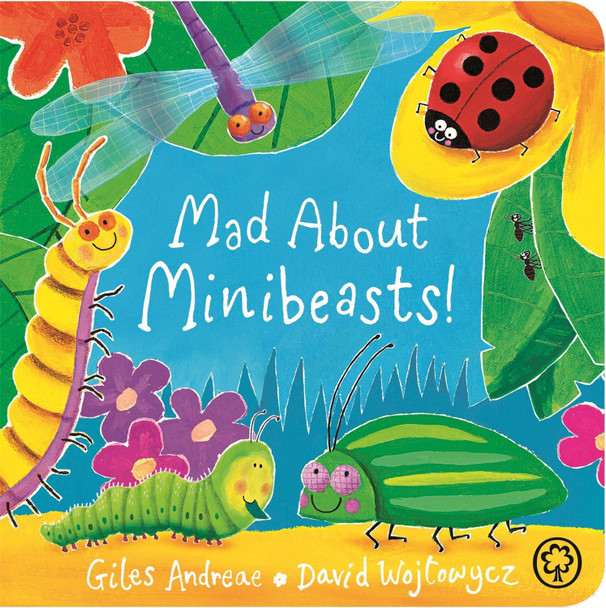 Mad About Minibeasts! Board Book David Wojtowycz 9781408341889