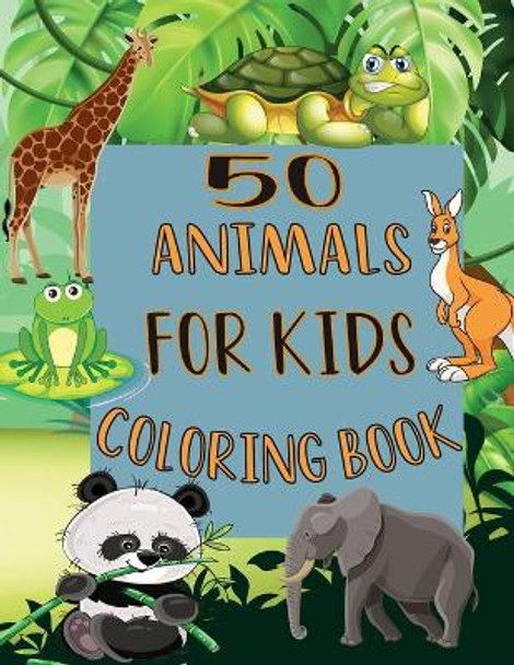 50 Animals For Kids Coloring Book: My First Beautiful Book of Easy Educational Coloring Pages of Animal Letters for boys and girls, Preschool and Kindergarten, Little Kids,100 pages by Mo Designs 9798707753886