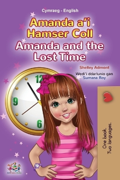 Amanda and the Lost Time (Welsh English Bilingual Book for Kids) by Shelley Admont 9781525974250