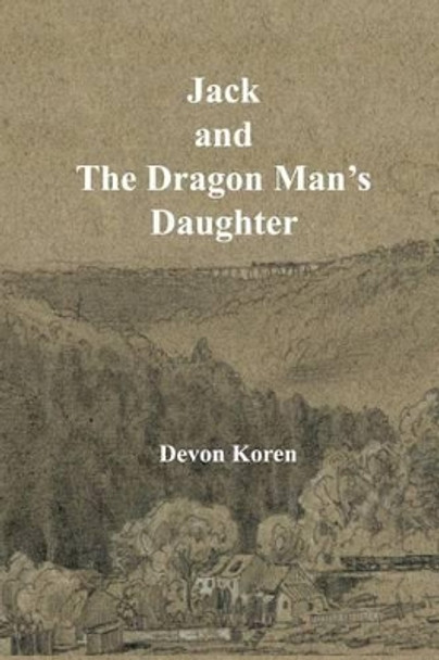 Jack and The Dragon Man's Daughter by Devon Koren 9781530176700