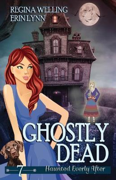 Ghostly Dead: A Ghost Cozy Mystery Series by Regina Welling 9781953044891