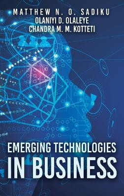 Emerging Technologies in Business by Matthew N O Sadiku 9781962492874