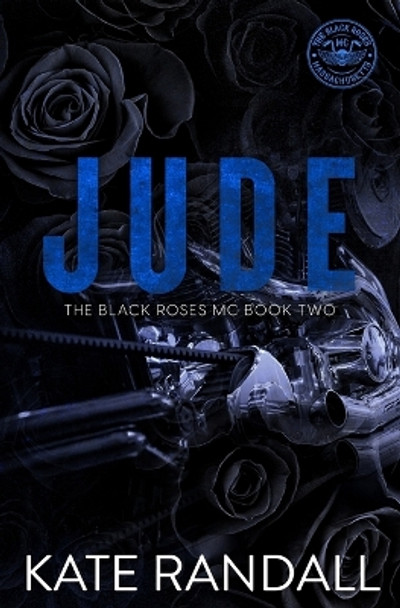 Jude: The Black Roses MC, Book Two by Kate Randall 9781962781909