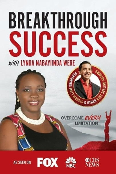 Breakthrough Success with Lynda Nabayiinda Were by Lynda Nabayiinda Were 9781970073874