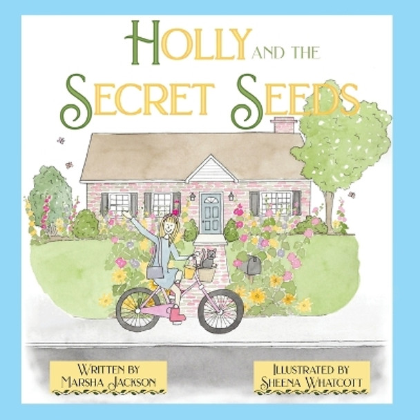 Holly and the Secret Seeds by Marsha Jackson 9781956357318