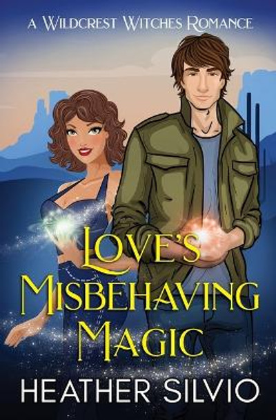 Love's Misbehaving Magic by Heather Silvio 9781951192198