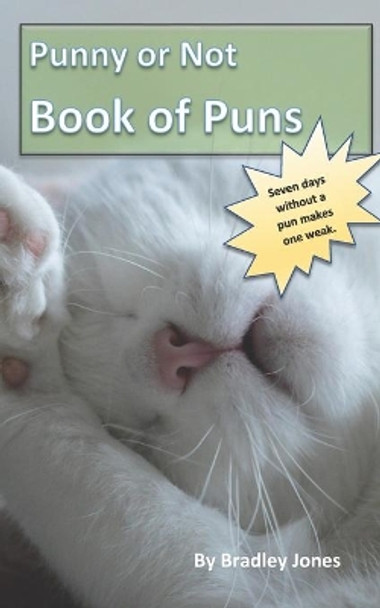 Punny or Not Book of Puns by Bradley Jones 9781951410049