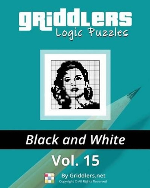 Griddlers Logic Puzzles: Black and White by Griddlers Team 9789657679142