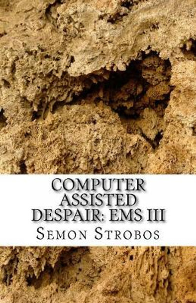 Ems 3: CAD Computer Assisted Despair by Semon Strobos 9781530870592