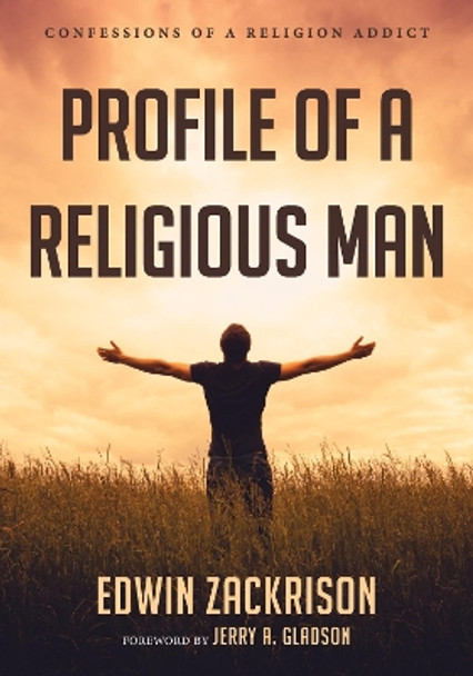 Profile of a Religious Man by Edwin Zackrison 9781532699054