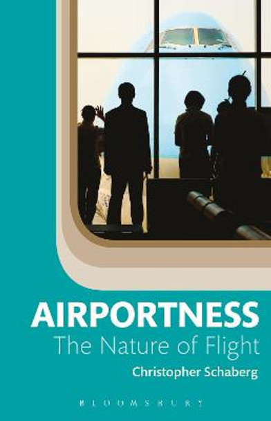 Airportness: The Nature of Flight by Dr. Christopher Schaberg