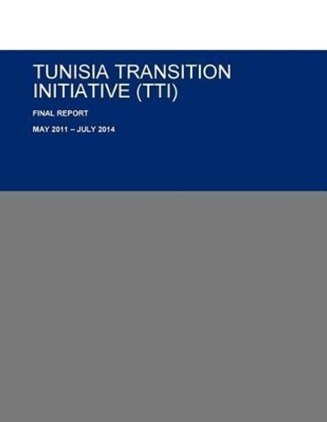 Tunisia: Transition Initiative by U S Agency for International Developmen 9781508601395