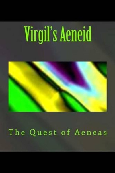 Virgil's Aeneid: The Quest of Aeneas by Thomas Adamo 9781508989240