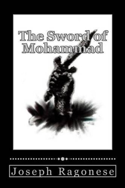 The Sword of Mohammad by Joseph Ragonese 9781511498494