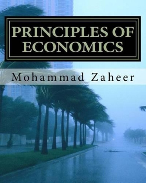 Principles of Economics: Made Simple and Easy by Dr Mohammad Zaheer 9781512347401