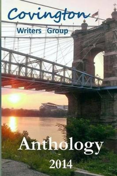 Anthology 2014 by Covington Writers Group 9781505306439