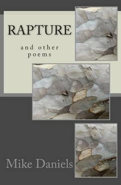 Rapture: and other poems by Mike Daniels 9781505368239