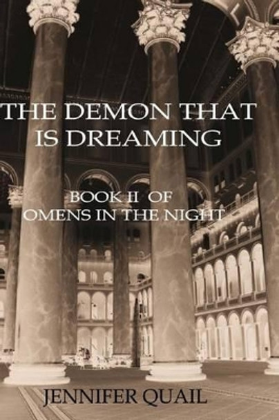 The Demon That is Dreaming: Omens in the Night Book II by Jennifer Quail 9781505808834