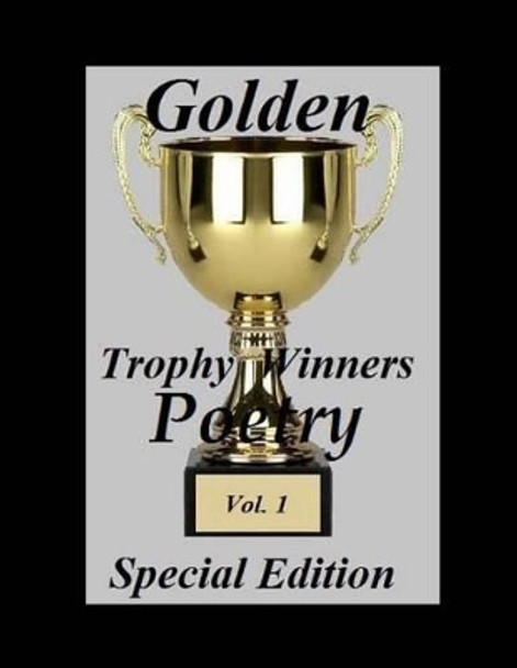 Golden Trophy Winners Poetry: Special Edition by Black Wolf Howls 9781495433856