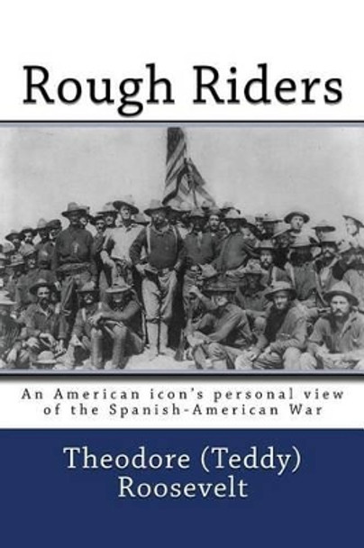 The Rough Riders by Theodore Roosevelt 9781494874339