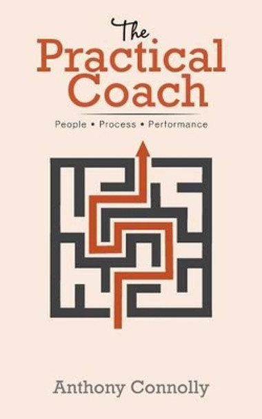 The Practical Coach by Anthony Connolly 9781499552546