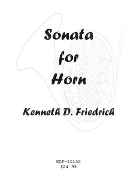 Sonata for Horn by Kenneth Friedrich 9781508548423