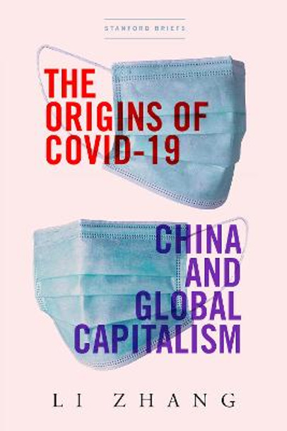 The Origins of COVID-19: China and Global Capitalism by Li Zhang