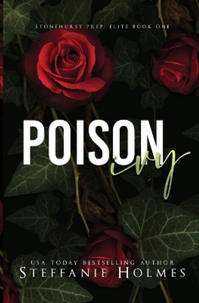 Poison Ivy: a dark bully romance by Steffanie Holmes 9781991160492