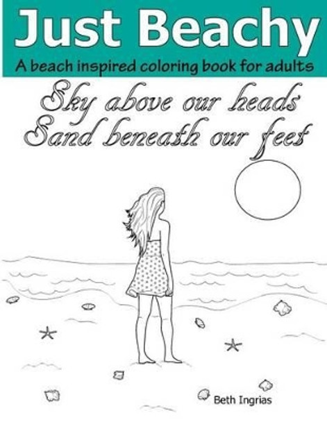 Just Beachy: An Adult Coloring Book by Beth Ingrias 9781945803000