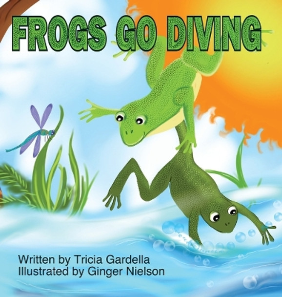 Frogs Go Diving: A counting and singing book by Tricia Gardella 9781959412250