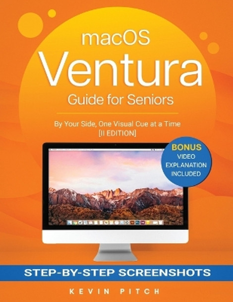 macOS VENTURA Guide for Seniors: By Your Side, One Visual Cue at a Time [II EDITION] by Kevin Pitch 9781915331724
