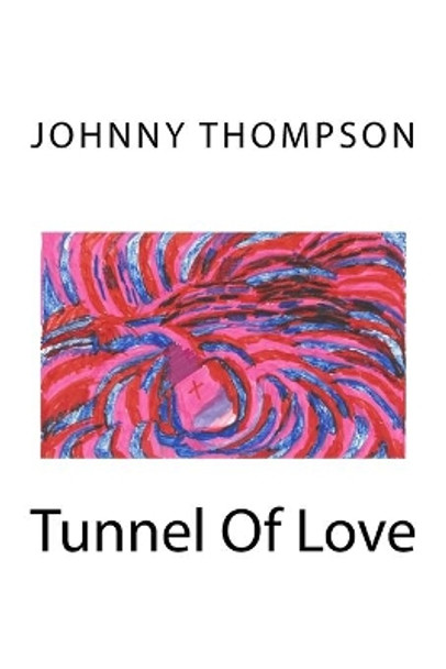 Tunnel Of Love by Johnny Thompson 9781978403512