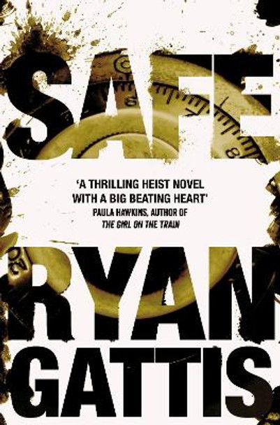 Safe by Ryan Gattis