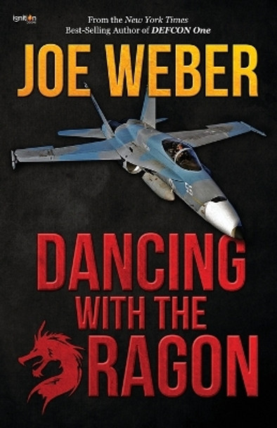 Dancing with the Dragon by Joe Weber 9781937868468