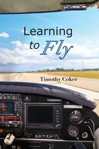 Learning to Fly by Timothy Coker 9781940645698