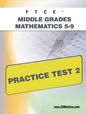 Ftce Middle Grades Math 5-9 Practice Test 2 by Sharon A Wynne 9781607871781