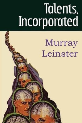 Talents, Incorporated by Murray Leinster 9781483702339