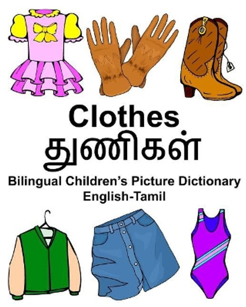 English-Tamil Clothes Bilingual Children's Picture Dictionary by Richard Carlson Jr 9781974659326
