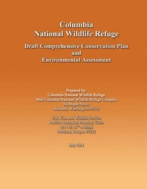 Columbia National Wildlife Refuge Draft Comprehensive Conservation Plan and Environmental Assessment by U S Fish & Wildlife Service 9781489587619