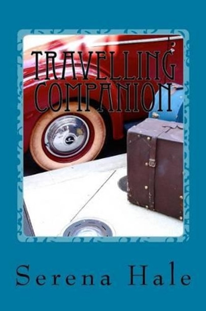 Travelling Companion by Serena Hale 9781491012260