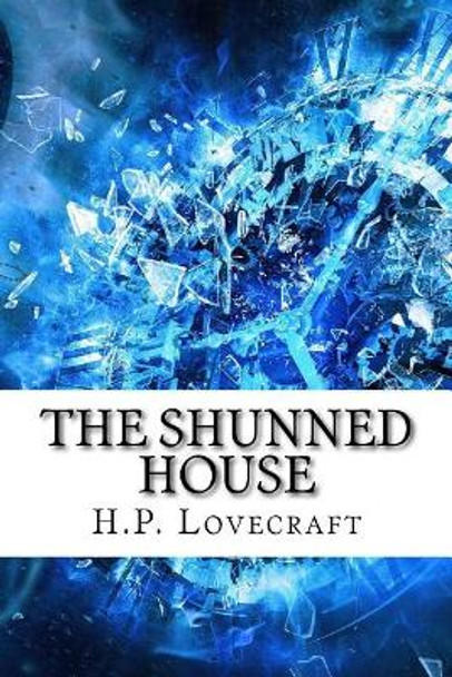 The Shunned House by H P Lovecraft 9781975910914