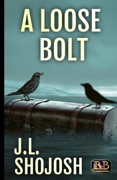 A Loose Bolt: (a short story) by J L Shojosh 9798666093115