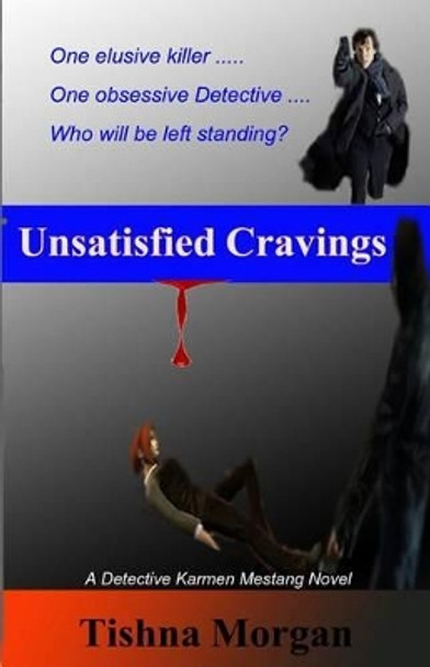 Unsatisfied Cravings by Tishna Morgan 9781503220553